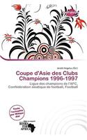 Coupe D'Asie Des Clubs Champions 1996-1997: (French)