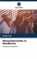 Menschenrechte in Nordkorea