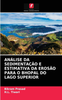 Análise Da Sedimentação E Estimativa Da Erosão Para O Bhopal Do Lago Superior