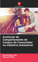 Avaliação do Comportamento de Compra do Consumidor na Indústria Automóvel