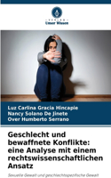 Geschlecht und bewaffnete Konflikte: eine Analyse mit einem rechtswissenschaftlichen Ansatz