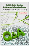 Multiple Choice Questions in Library & Information Science: For NET/SET/SLET & Other Competitive Examinations