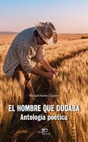 EL HOMBRE QUE DUDABA: Antologia poetica