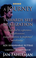 JOURNEY TOWARDS SELF REALIZATION - Be prepared to experience enlightenment, transformation and perpetual awakening!
