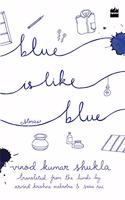 Blue Is Like Blue: Stories
