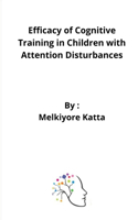 Efficacy of Cognitive Training in Children with Attention Disturbances