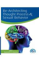 Re-Architecting Thought Process and Sexual Behavior