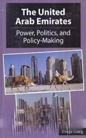 The united Arab Emirates: Power, politics and policy making