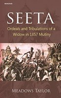 Seeta: Ordeals and Tribulations of a Widow in 1857 Mutiny