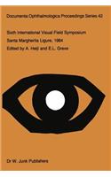 Sixth International Visual Field Symposium