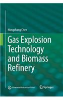 Gas Explosion Technology and Biomass Refinery