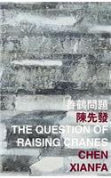 The Question of Raising Cranes