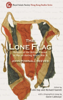 The Lone Flag - Memoir of the British Consul in Macao During World War II