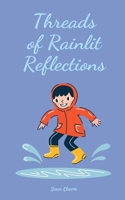 Threads of Rainlit Reflections