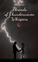 Threads of Thunderwoven Whispers