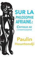 Sur La Philosophie Africaine. Critique de Liethnophilosophie