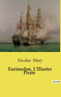 Eurimedon, L'Illustre Pirate