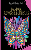 Mandala Flowers and Butterflies: Coloring Book featuring Butterflies, Bunches and Vases of Flowers