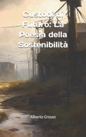 Custodi di Futuro: La Poesia della Sostenibilità