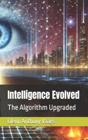 Intelligence Evolved: The Algorithm Upgraded(2 Singularity)