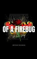 Wings of a Firebug: (2 Wings Trilogy)