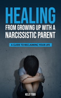 Healing from Growing Up with a Narcissistic Parent