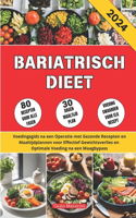 Bariatrisch Dieet: Voedingsgids na een Operatie met Gezonde Recepten en Maaltijdplannen voor Effectief Gewichtsverlies en Optimale Voeding na een Maagbypass