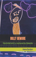 Bully Beware