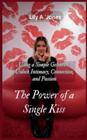 The Power of a Single Kiss