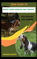 New Guide To Basset Hound Breeding And Training For Novices And Dummies