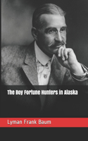 The Boy Fortune Hunters in Alaska