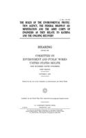 The roles of the Environmental Protection Agency, the Federal Highway Administration, and the Army Corps of Engineers as they relate to Katrina and the ongoing recovery