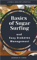 Basics ?f Sug?r Surf?ng and Easy D??b?t?? Management: Managing Type 1 Diabetes Using Sugar Surfing Techniques