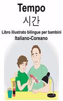 Italiano-Coreano Tempo/&#49884;&#44036; Libro illustrato bilingue per bambini