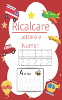 Ricalcare lettere e numeri: Impara a scrivere lettere e numeri ricalcandole e divertendoti!