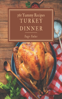 365 Yummy Turkey Dinner Recipes: More Than a Yummy Turkey Dinner Cookbook