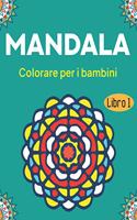 Mandala da colorare per bambini: 70 facili mandalas, mandala libro da colorare per principianti, libri antistress da colorare, Album da colorare per adulti: Vol. 1
