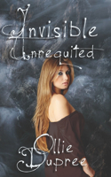 Invisible: Unrequited