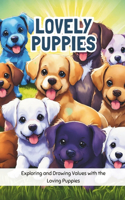 Lovely Puppies: Exploring and Drawing Values with the Loving Puppies(Lovely Little Animals)