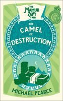 The Mamur Zapt and the Camel of Destruction: (Book 7 Mamur Zapt)