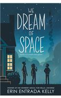 We Dream of Space: A Newbery Honor Award Winner