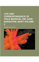 Life and Correspondence of Field Marshal Sir John Burgoyne, Bart Volume 2