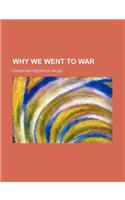 Why We Went to War