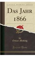 Das Jahr 1866 (Classic Reprint)