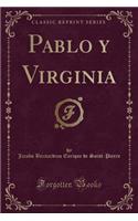 Pablo y Virginia (Classic Reprint)