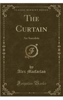 The Curtain: An Anecdote (Classic Reprint)
