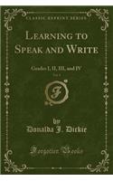 Learning to Speak and Write, Vol. 1: Grades I, II, III, and IV (Classic Reprint)