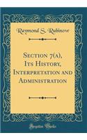 Section 7(a), Its History, Interpretation and Administration (Classic Reprint)