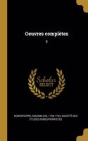 Oeuvres Complètes: 8