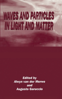 Waves and Particles in Light and Matter: (English)